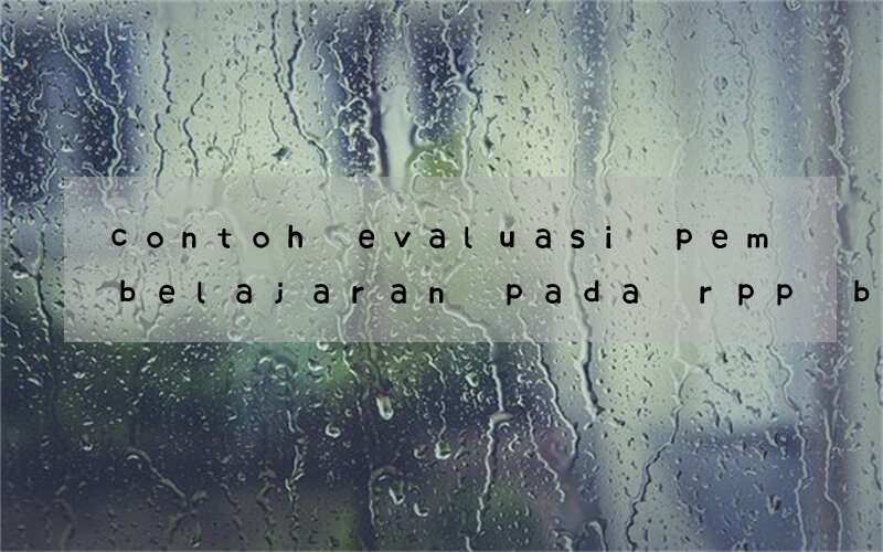 contoh evaluasi pembelajaran pada rpp bahasa inggris pdf